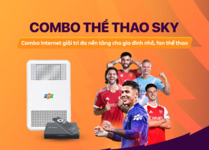 lắp đặt mạng internet fpt combo ngoại hạng anh 