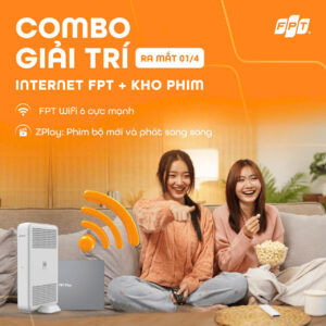 lắp đặt mạng internet fpt combo giải trí
